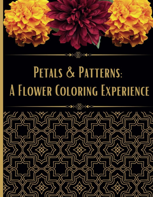 Petals and Patterns: A Flower Coloring Experience Coloring Book